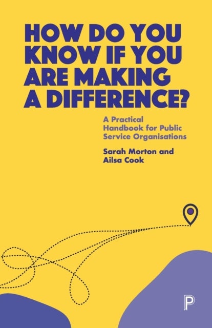 How Do You Know If You Are Making a Difference? - A Practical Handbook for Public Service Organisations