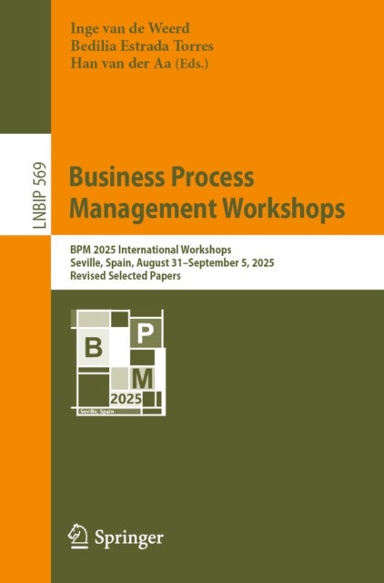 Business Process Management Workshops - BPM 2025 International Workshops, Seville, Spain, August 31–September 5, 2025, Revised Selected Papers