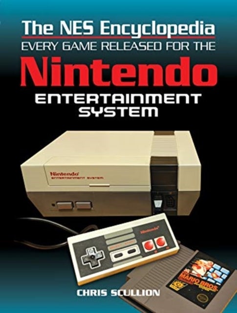 The NES Encyclopedia - Every Game Released for the Nintendo Entertainment System