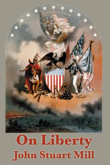 On Liberty - A Classic Defense of Individual Freedom and Free Expression