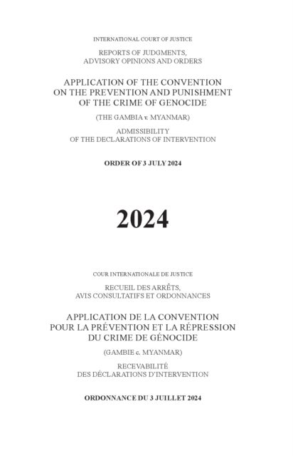 Application of the Convention on the Prevention and Punishment of the Crime of Genocide (the Gambia V. Myanmar) - Order of 3 July 2024 on the Admissibility of the Declarations of Intervention