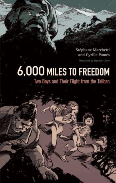 6,000 Miles to Freedom - Two Boys and Their Flight from the Taliban