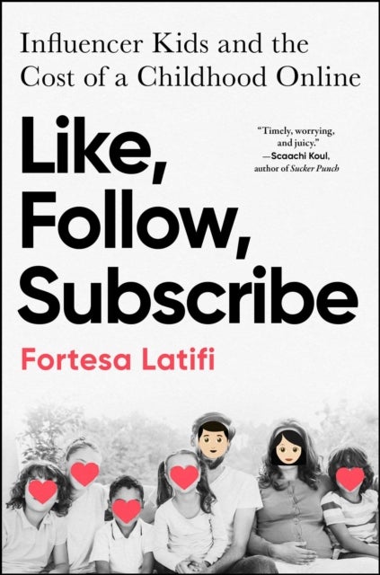 Like, Follow, Subscribe - Influencer Kids and the Cost of a Childhood Online