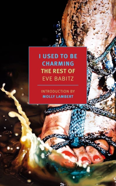 I Used to Be Charming - The Rest of Eve Babitz