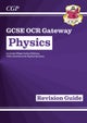 Grade 9-1 GCSE Physics: OCR Gateway Revision Guide with Online Edition: ideal for the 2023 and 2024