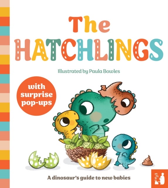 The Hatchlings - A dinosaur's guide to new babies, a pop-up book for 2 to 4s