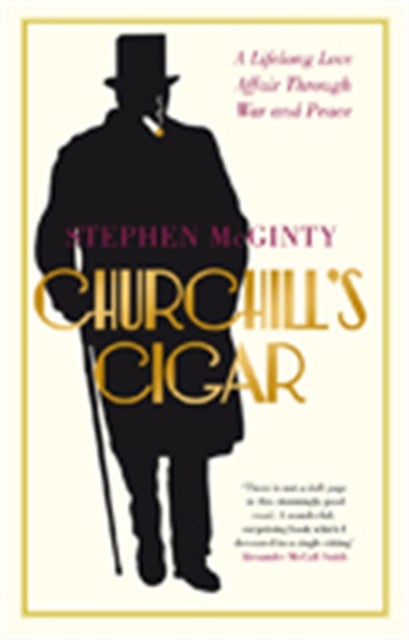 Churchill's Cigar - A Lifelong Love Affair Through War and Peace