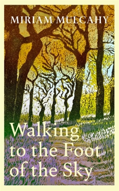 Walking to the Foot of the Sky - 'A captivating odyssey' - Richard Nairn