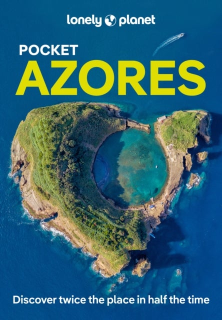 Lonely Planet Pocket Azores - Discover Twice the Place in Half the Time , Top Sights , Maps & Walking Tours , Covers Ponta Delgada, Sete Cidades, Furnas Valley and more