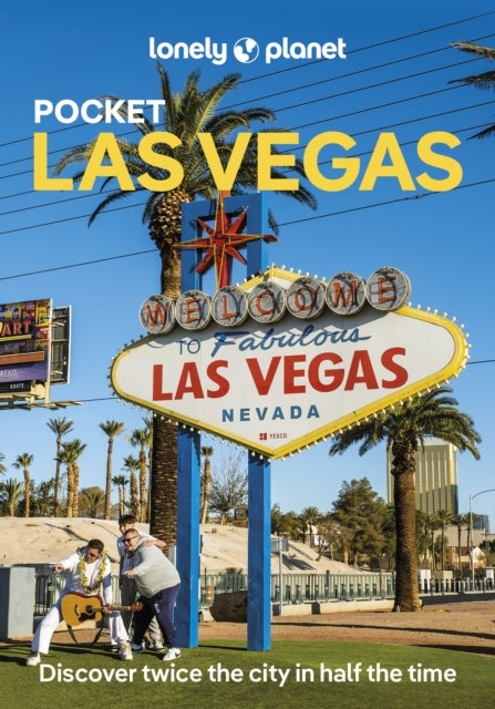 Lonely Planet Pocket Las Vegas - Discover Twice the City in Half the Time , Top Sights , Maps & Walking Tours , Covers The Strip, East of the Strip, West of the Strip and more