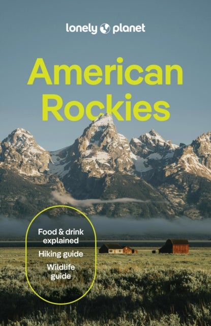 Lonely Planet American Rockies - Plan the Trip of a Lifetime , Detailed Itineraries & Maps , Insider Tips , Covers Colorado, Wyoming, Nevada, Grand Canyon National Park and more