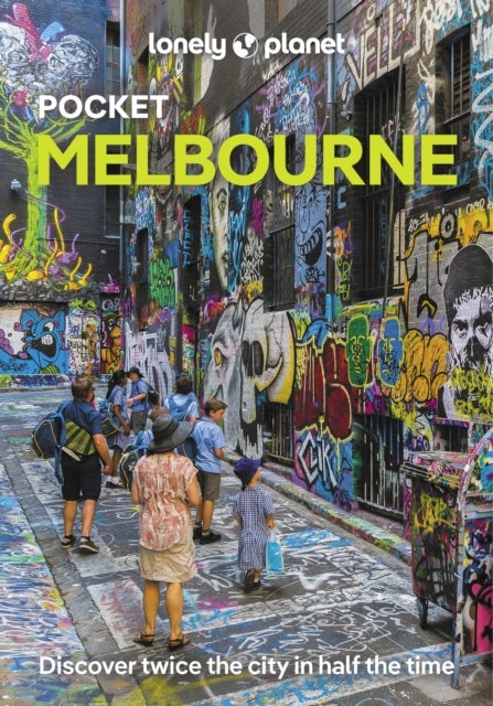 Lonely Planet Pocket Melbourne - Discover Twice the City in Half the Time , Top Sights , Maps & Walking Tours , Covers City Centre, Southbank, Fitzroy, Collingwood, Brunswick, Parkville and more