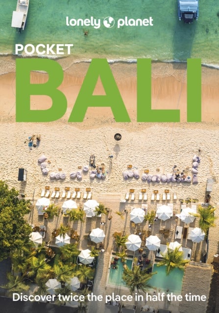 Lonely Planet Pocket Bali - Discover Twice the City in Half the Time , Top Sights , Maps & Walking Tours , Covers Pura Tanah Lot, Pantai Suluban, Museum Negeri Propinsi Bali and more