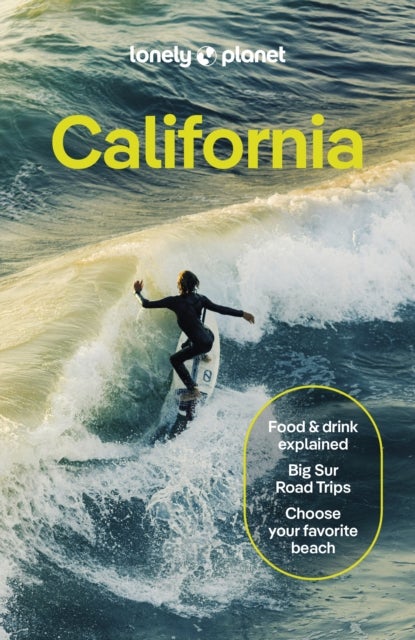 Lonely Planet California - Plan the Trip of a Lifetime , Detailed Itineraries & Maps , Insider Tips , Covers San Francisco, Marin County & Bay Area, Napa and more