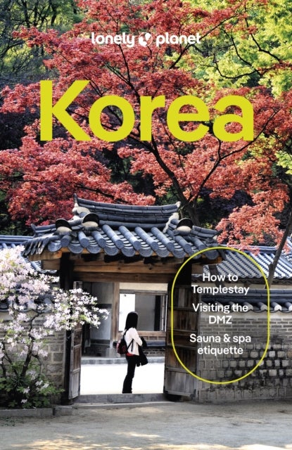 Lonely Planet Korea - Plan the Trip of a Lifetime , Detailed Itineraries & Maps , Insider Tips , Covers Seoul, Incheon, Jeju-do and more