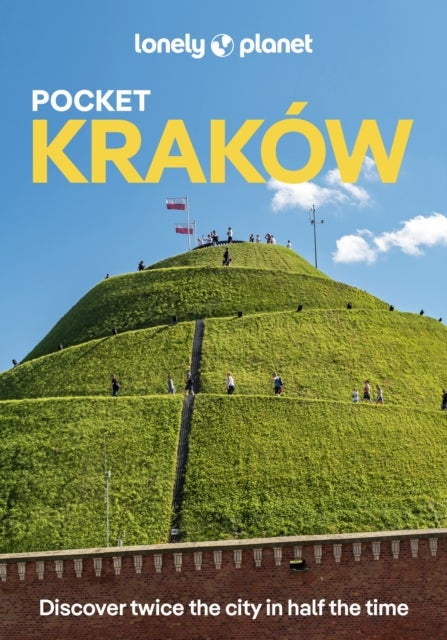 Lonely Planet Pocket Krakow - Discover Twice the City in Half the Time , Top Sights , Maps & Walking Tours , Covers Wawel Hill & Around, Old Town, Kazimierz and more