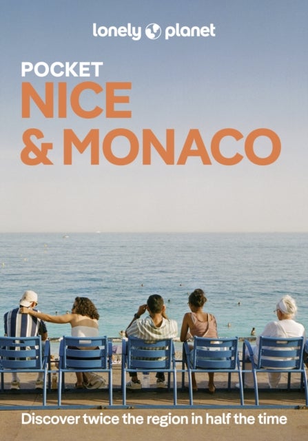 Lonely Planet Pocket Nice & Monaco - Discover Twice the City in Half the Time , Top Sights , Maps & Walking Tours , Covers Monaco, Vieux Nice, New Town & Promenade des Anglais and more