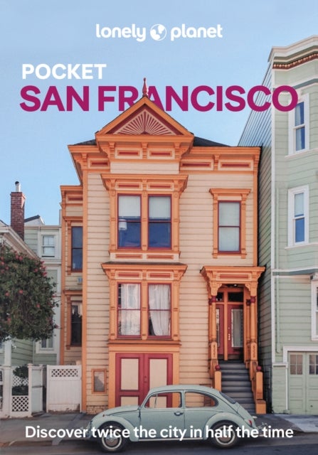 Lonely Planet Pocket San Francisco - Discover Twice the City in Half the Time , Top Sights , Maps & Walking Tours , Covers Golden Gate Bridge, Exploratorium, Coit Tower and more