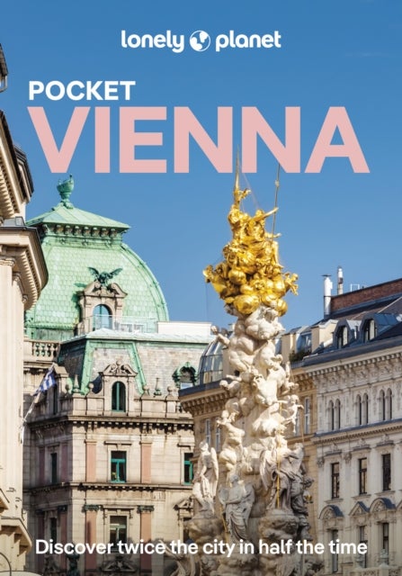 Lonely Planet Pocket Vienna - Discover Twice the City in Half the Time , Top Sights , Maps & Walking Tours , Covers Hofburg & Around, Historic Centre, Schloss Belvedere to Landstrasse and more