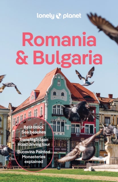 Lonely Planet Romania & Bulgaria - Plan the Trip of a Lifetime , Detailed Itineraries & Maps , Insider Tips , Covers Transylvania, Bucharest, Sofia, Black Sea Coast and more