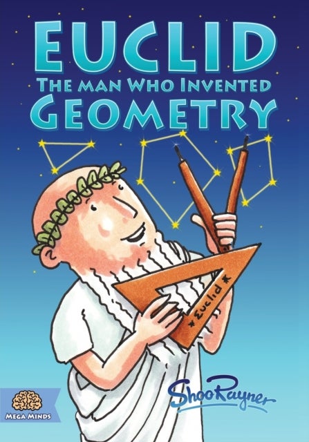 Euclid - The Man Who Invented Geometry