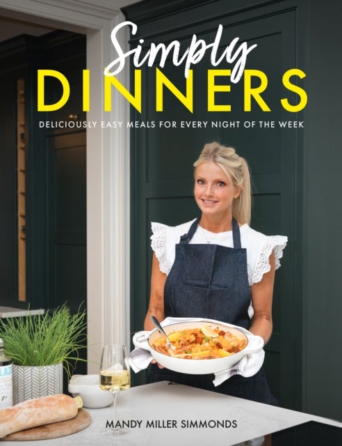 Simply Dinners - Deliciously easy meals for every night of the week