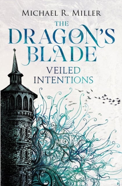 The Dragon's Blade - Veiled Intentions