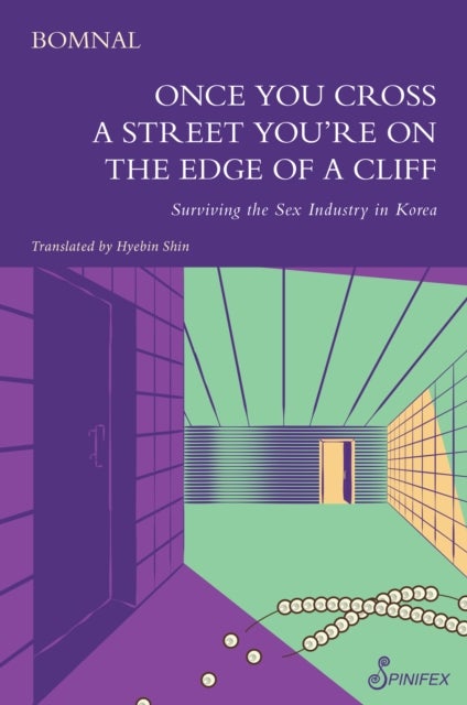 Once You Cross a Street You?re on the Edge of a Cliff - Surviving the Sex Industry in Korea