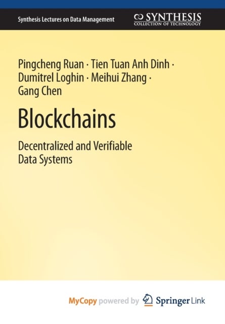 Blockchains - Decentralized and Verifiable Data Systems