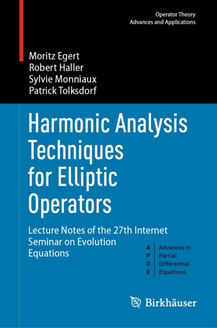 Harmonic Analysis Techniques for Elliptic Operators - Lecture Notes of the 27th Internet Seminar on Evolution Equations