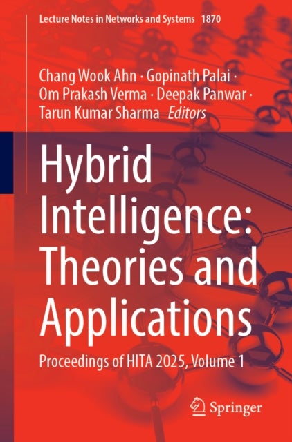 Hybrid Intelligence: Theories and Applications - Proceedings of HITA 2025, Volume 1