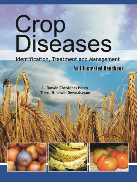 Crop Diseases - Identification, Treatment and Management: an Illustrated Handbook