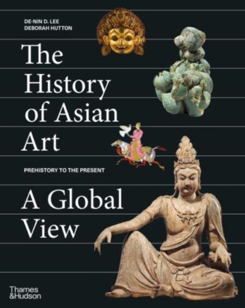 The History of Asian Art - A Global View