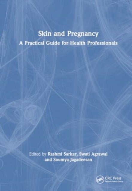 Skin and Pregnancy - A Comprehensive Guide for Clinical Practice