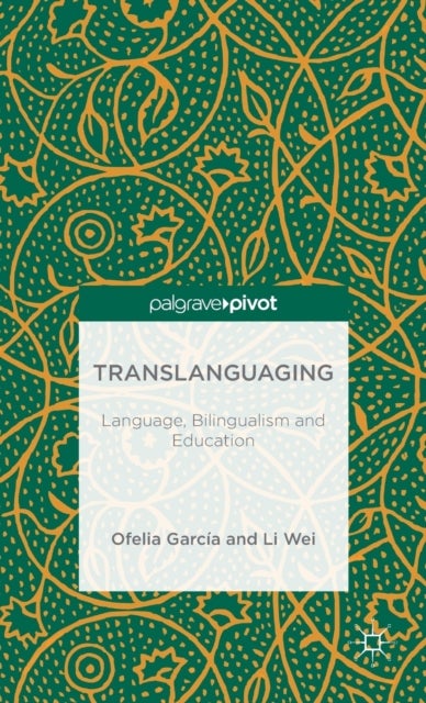 Translanguaging - Language, Bilingualism and Education