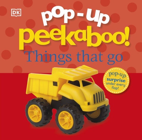 Pop-Up Peekaboo! Things That Go - A Speedy Surprise Under Every Flap!