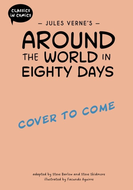 Classics in Comics: Jules Verne's Around the World in Eighty Days - A Comic Book