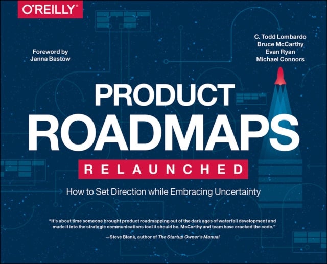 Product Roadmaps Relaunched - How to Set Direction while Embracing Uncertainty