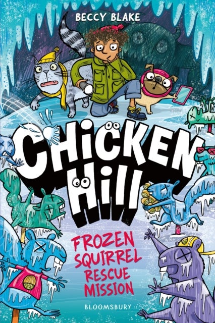 Chicken Hill: Frozen Squirrel Rescue Mission - Three hilarious short stories in one brilliantly weird graphic novel