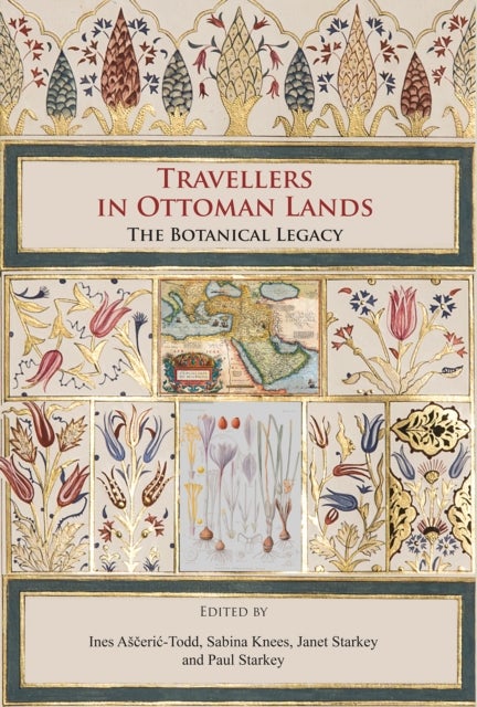 Travellers in Ottoman Lands - The Botanical Legacy