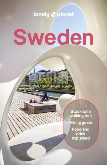 Lonely Planet Sweden - Plan the Trip of a Lifetime , Detailed Itineraries & Maps , Insider Tips , Covers Stockholm, Chasing Northern Lights, Gothenburg and more