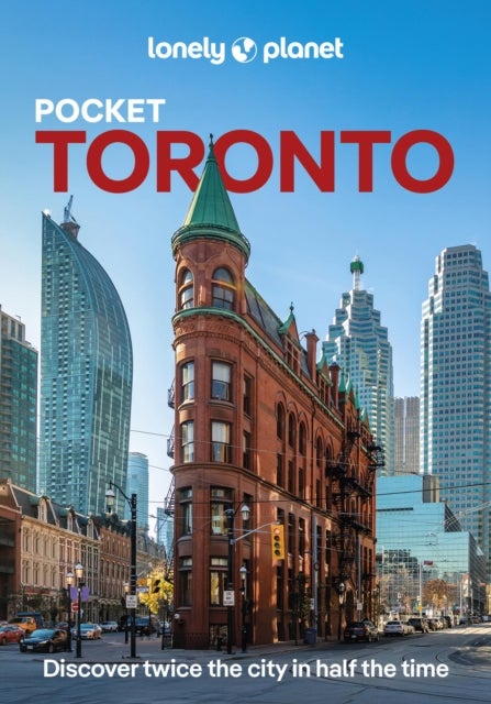 Lonely Planet Pocket Toronto - Discover Twice the City in Half the Time , Top Sights , Maps & Walking Tours , Covers Toronto Islands, Evergreen Brick Works, Harbourfront Centre and more