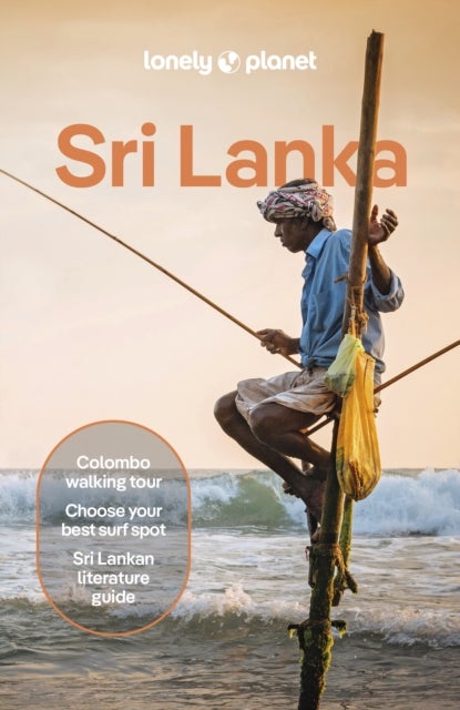 Lonely Planet Sri Lanka - Plan the Trip of a Lifetime , Detailed Itineraries & Maps , Insider Tips , Covers Colombo, The South, The Hill Country, The Ancient Cities and more