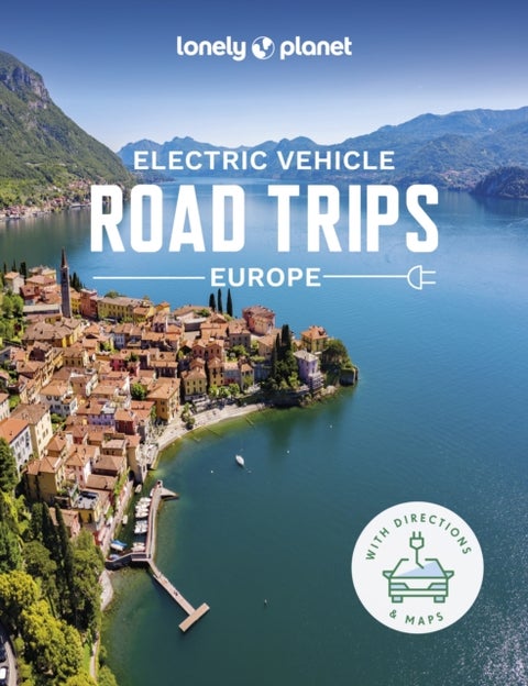 Lonely Planet Electric Vehicle Road Trips - Europe - 60 Magnificent Routes , Features Drive Overview, Plan & Prepare Guide , Find Nearby Charging Stations & Accommodation