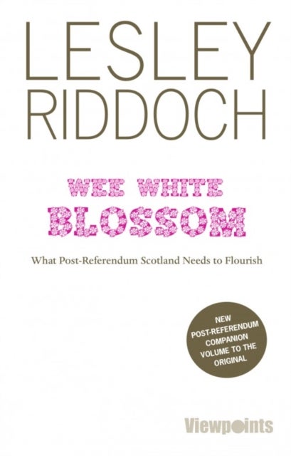 Wee White Blossom - What Post-Referendum Scotland Needs to Flourish