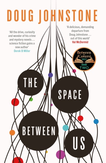 The Space Between Us - This year's most life-affirming, awe-inspiring read – Selected for BBC 2 Between the Covers 2023
