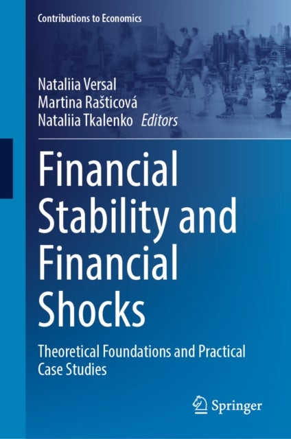 Financial Stability and Financial Shocks - Theoretical Foundations and Practical Case Studies