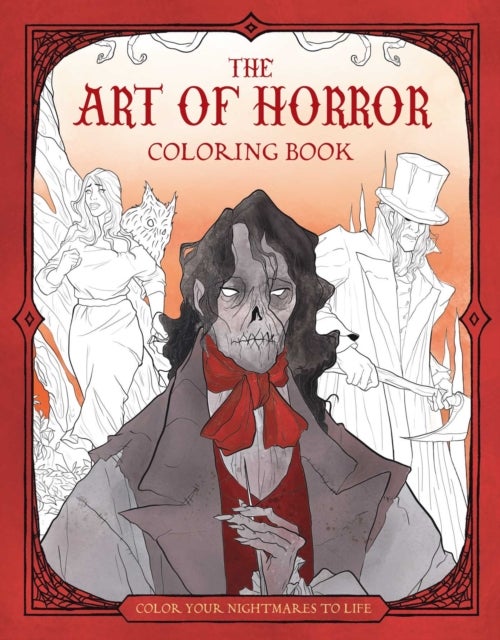 The Art of Horror Coloring Book - Color Your Nightmares to Life