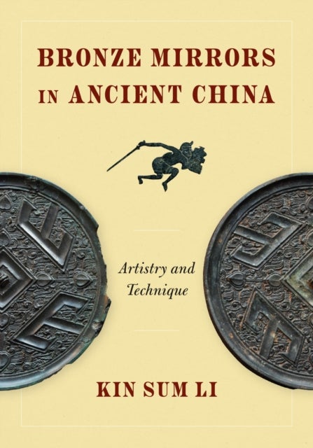 Bronze Mirrors in Ancient China - Artistry and Technique