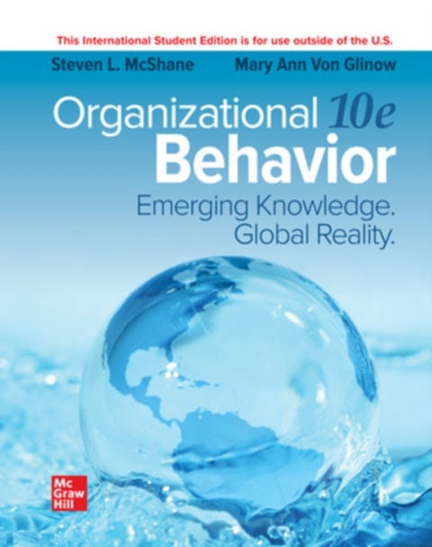 Organizational Behavior: Emerging Knowledge. Global Reality ISE - 10 ed